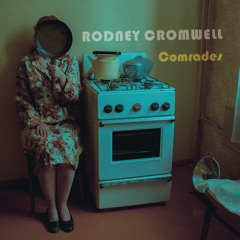 RODNEY CROMWELL: Comrades