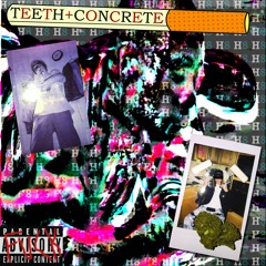 Teeth+Concrete