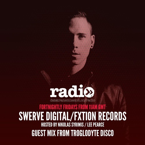 Swerve Digital & FXtion Records Sessions with Troglodyte Disco - Hosted By Nikolas Syrimis