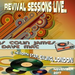 REVIVAL SESSIONS LIVE: Colin Bionic & Dave Mac @ The North Star Ealing, London Nov 2017