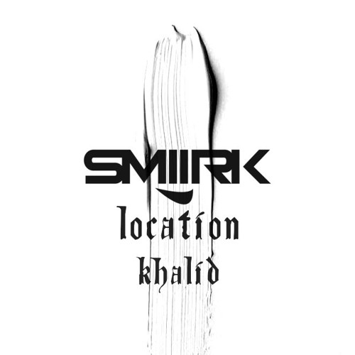 Location [ SMIIRK Harder Mix ]