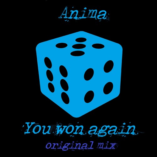 Anima - You Won Again ( original mix)