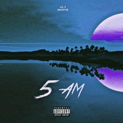 lil 4 x whyfye - 5am EP