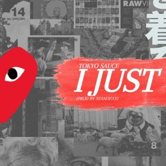 "I Just" - Tokyo Sauce (Prod. by StanoZax)