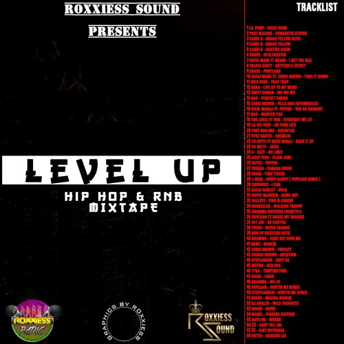 RoxxiessS Presentz: Da "LEVEL UP" FEB 2018 HIP HOP + RNB MIXTAPE.... SHARE & COMMENT!!