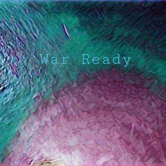 War Ready (prod. SPACED GHOST)