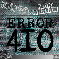 SOUL FAYA x NICK WILLIAM - ERROR 410 // FREE