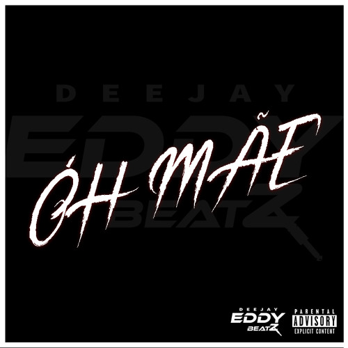 Dj EddyBeatz - ÓH MÃE