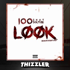 100 Shotz Soltize aka Lil Nick - Look (Prod. Bullet Loko) [Thizzler.com Exclusive]