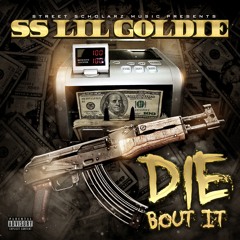 Ss Lil Goldie - Die Bout It (Prod. By Ceo Reezy)