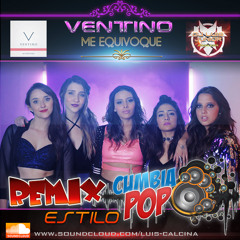Ventino - Me Equivoqué ((Remix Cumbia Pop)) By Dj Luis Junior