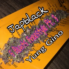 Japblack X Yung Gino - 5 Blunts Freestyle Pt.3