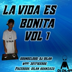 La Vida Es Bonita Vol 1 -2K18 (Live Set) DjDilan