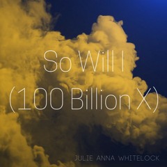 So Will I (100 Billion X)