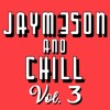 JAYM3SON & CHILL VOL. 3 (FREE DL)
