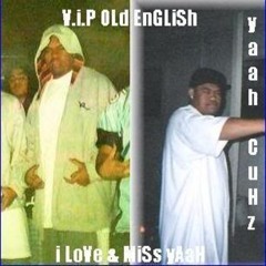 Old English- Yaah Gang