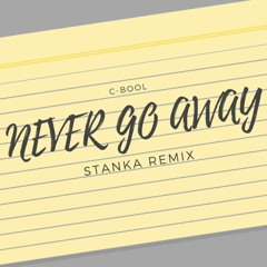 Never Go Away (Stanka Remix) [FREE DOWNLOAD]