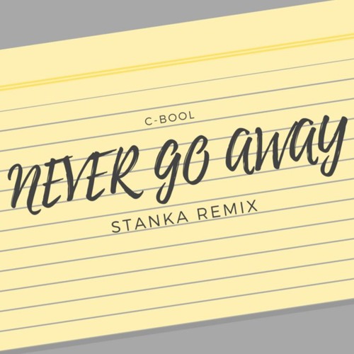 Never Go Away (Stanka Remix) [FREE DOWNLOAD]