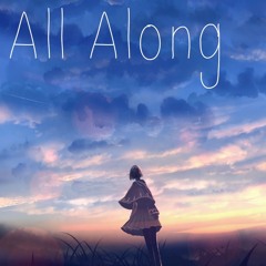 All Along