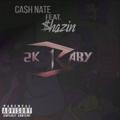2k Baby Feat. $hazin (Prod. by BlackMayo)