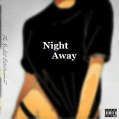 Night Away (Prod, Tyler)