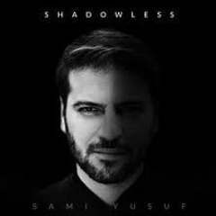 Sami Yusuf Shadowless
