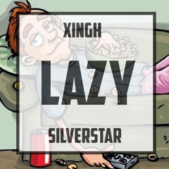 XinGH & SilverStar - Lazy