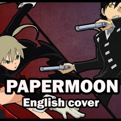 PAPERMOON English Cover (Soul Eater)
