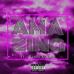 Amazing ft. Ziggy Knight