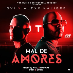 GVI Ft. Alexx Kalibre - Mal De Amores