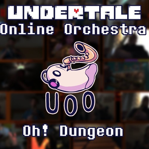 Stream Oh! Dungeon - Undertale Online Orchesta by Undertale Online  Orchestra