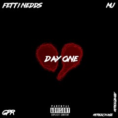 Fetti Nedds Ft Mj - Day One