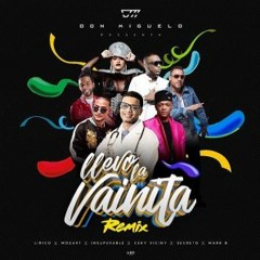 Llevo La Vainita (Remix)- Don Miguelo, Secreto, La Insuperable, Ceky Viciny, Mozart, Mark B y Lirico