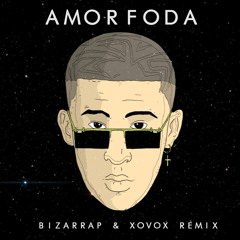 Bad Bunny - Amorfoda (XOVOX & Bizarrap Remix)