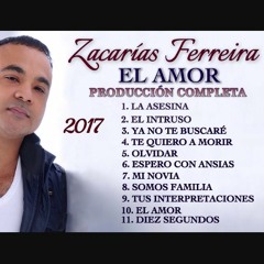 EL AMOR - ZACARIAS FERREIRA (PRODUCION COMPLETA) MIX VOL.3