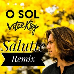 Vitor Kley - O Sol (Salutte Remix)[Radio Edit] [FREE DOWNLOAD]