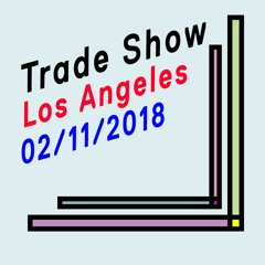 Trade Show (Slip Fall Die) Podcast 001 - Live The Lexington (LA) 2018