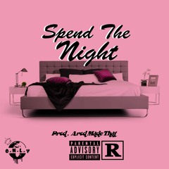 Oniimadethis "Spend The Night" Prod. ArodMadeThat