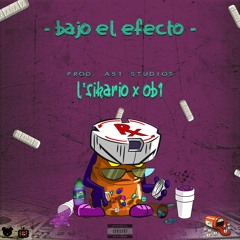 L'Sikario ❌ OB1 - Bajo El Efecto (Prod. Area 51 Studios)