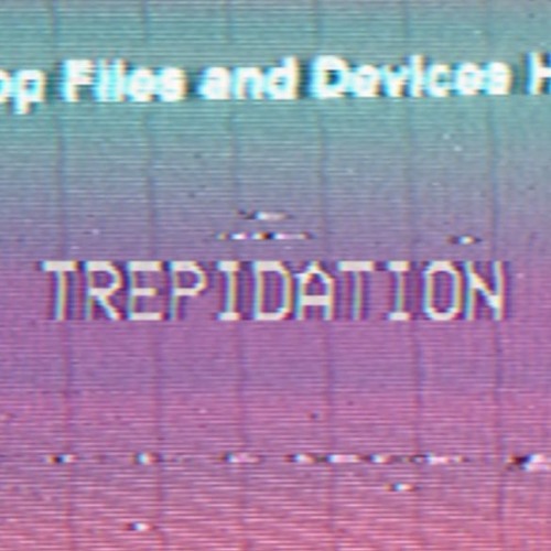 trepidation