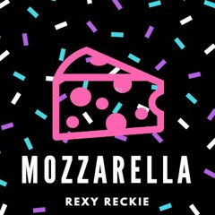 REXY RECKIE - MOZZARELLA (prod. by C-TRAX)