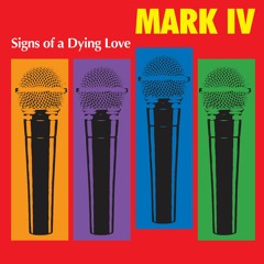 Mark IV 'Signs Of A Dying Love' Album