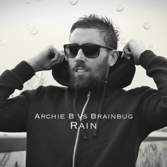 Archie B Vs Brainbug - Rain (Free Download)