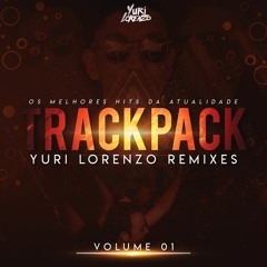 Trackpack - Yuri Lorenzo Remixes VOL.1 (ADQUIRA AGORA)