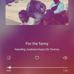 Nakeltbg, Jury Karta, Kaylu, Ebi D, Timmss Obey- FOR THE FANNY FREESTYLE[2017]