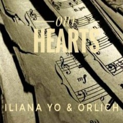 Our Hearts By Iliana Yo & Orlich