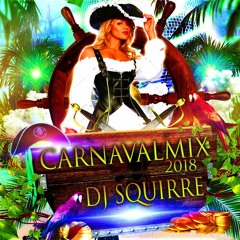 DJ Squirre - Carnavalmix 2018 !! For Promotional Use Only !!