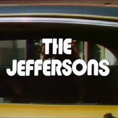 Moving On Up (The Jeffersons Theme)