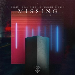 Osrin & Beau Collins - Missing (ft. Bright Sparks)