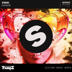 PARADE Vinai - Tiziano Fabris Electro House Remix (Spinnin Records Contest 2018)